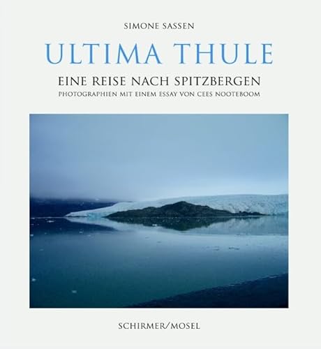 Ultima Thule: A Journey to Spitzbergen von Schirmer Mosel