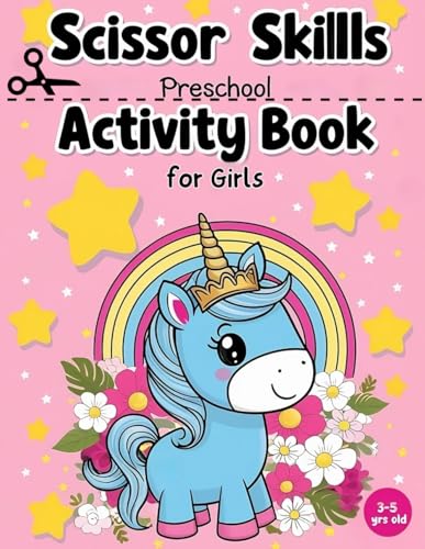 Scissor Skills Activity Book For Girls: A Fun and Educational Scissor Cutting Activity Book for Girls Ages 3-5 with 25 Adorable Princess-Themed ... and Early Learning Through Arts. von Independently published