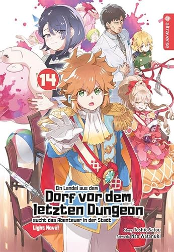 Ein Landei aus dem Dorf vor dem letzten Dungeon sucht das Abenteuer in der Stadt Light Novel 14 von Altraverse GmbH