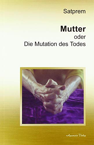 Die Mutation des Todes: Mutter Band 3 von Aquamarin