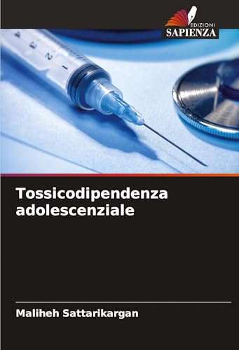 Tossicodipendenza adolescenziale von Edizioni Sapienza