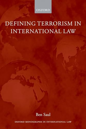 Defining Terrorism in International Law (Oxford Monographs in International Law) von Oxford University Press