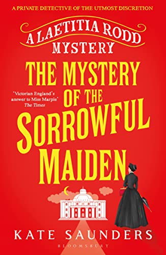 The Mystery of the Sorrowful Maiden (A Laetitia Rodd Mystery) von Bloomsbury
