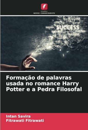 Formação de palavras usada no romance Harry Potter e a Pedra Filosofal von Edições Nosso Conhecimento