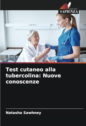 Test cutaneo alla tubercolina: Nuove conoscenze: DE von Edizioni Sapienza