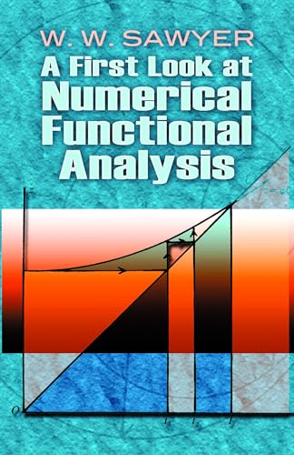 A First Look at Numerical Functional Analysis (Dover Books on Mathematics)