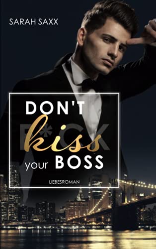 Don‘t kiss your Boss (New York Boss-Reihe, Band 2)