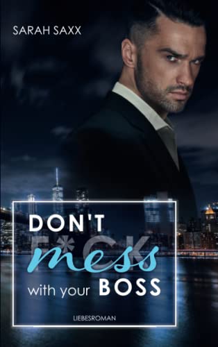 Don't mess with your Boss (New York Boss-Reihe, Band 3)