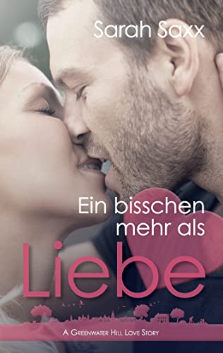 Ein bisschen mehr als Liebe (Greenwater Hill Love Stories) von Books on Demand GmbH