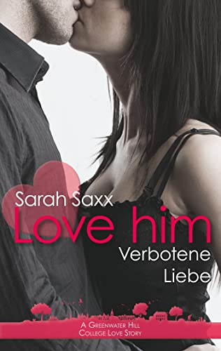 Love him: Verbotene Liebe (Greenwater Hill Love Stories)