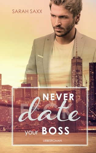 Never date your Boss (New York Boss-Reihe, Band 5) von Independently published