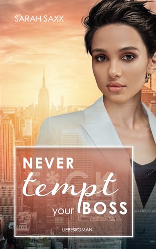 Never tempt your Boss (New York Boss-Reihe, Band 7) von Independently published
