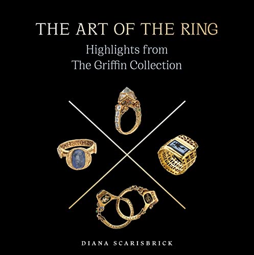 The Art of the Ring: Highlights from the Griffin Collection von Paul Holberton Publishing Ltd