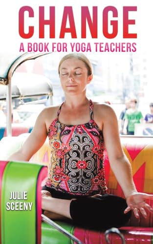 Change: A Book for Yoga Teachers von Austin Macauley Publishers