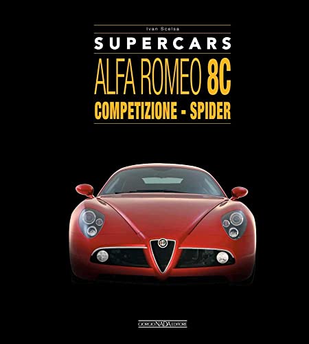Alfa Romeo 8C: Competizione - Spider (Supercars) von Giorgio Nada Editore