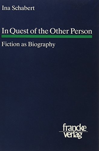 In Quest of the Other Person: Fiction as Biography