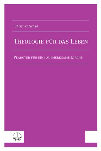 Theologie für das Leben: Plädoyer für eine aufmerksame Kirche. Zum 65. Geburtstag hrsg. von Traudel Himmighöfer