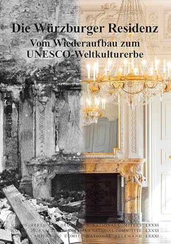 Die Residenz Würzburg: Vom Wiederaufbau zum UNESCO-Welterbe (ICOMOS · Hefte des Deutschen Nationalkomitees)