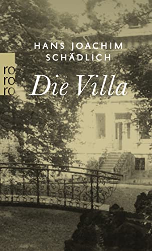 Die Villa: «Einer der ganz Großen in der zeitgenössischen deutschen Literatur.» (Die Zeit) von Rowohlt