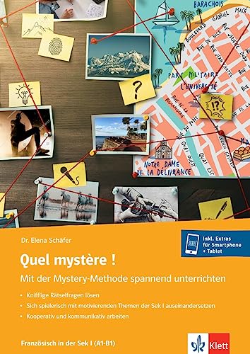 Quel mystère ! Mit der Mystery-Methode spannend unterrichten: Unterrichtshandreichung inkl. Extras für Smartphone + Tablet von Klett Sprachen GmbH