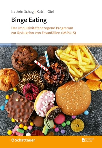 Binge Eating: Das impulsivitätsbezogene Programm zur Reduktion von Essanfällen (IMPULS)