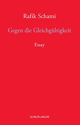 Gegen die Gleichgültigkeit: Essay von Schiler & Mücke GbR