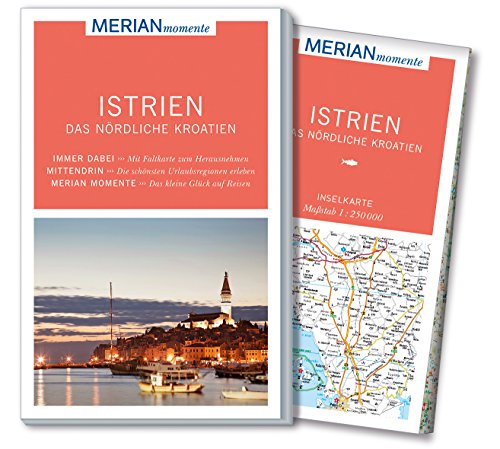 MERIAN momente Reiseführer Istrien Das nördliche Kroatien: MERIAN momente - Mit Extra-Karte zum Herausnehmen