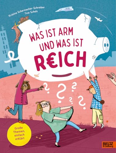 Was ist arm und was ist reich? (Große Themen, einfach erklärt) von Beltz & Gelberg