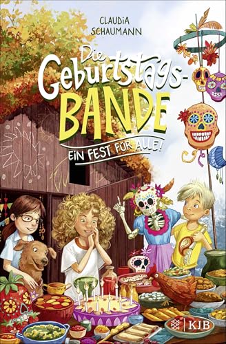 Die Geburtstagsbande. Ein Fest für alle!: Freundschaftsgeschichte ab 8 Jahren │ Zum Vorlesen und Selberlesen von Familienbloggerin Claudia Schaumann