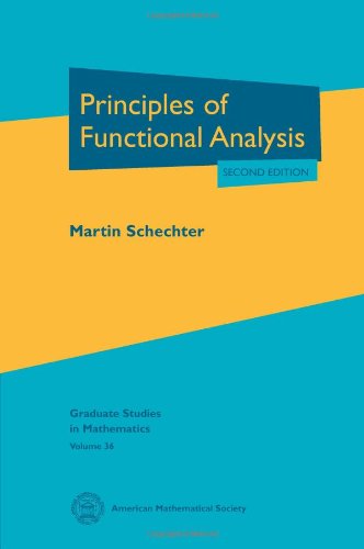 Principles of Functional Analysis. (Graduate studies in mathematics, vol.36) von American Mathematical Society
