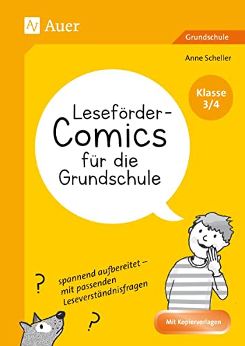 Leseförder-Comics für die Grundschule - Klasse 3/4: spannend aufbereitet - mit passenden Leseverständnisfragen von Auer Verlag i.d.AAP LW