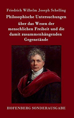 Philosophische Untersuchungen über das Wesen der menschlichen Freiheit und die damit zusammenhängenden Gegenstände von Hofenberg