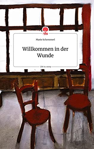Willkommen in der Wunde. Life is a Story - story.one von story.one publishing