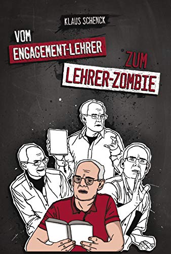 Vom Engagement-Lehrer zum Lehrer-Zombie: Ungeschönter Schulalltag von Bange C. GmbH