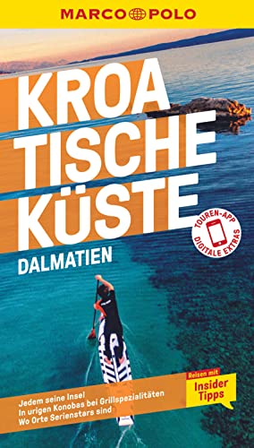 MARCO POLO Reiseführer Kroatische Küste Dalmatien: Reisen mit Insider-Tipps. Inkl. kostenloser Touren-App