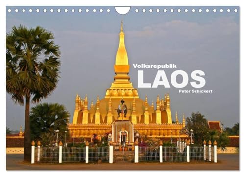 Volksrepublik Laos (Wandkalender 2024 DIN A4 quer), CALVENDO Monatskalender: Das malerische und etwas verträumte Land in Indochina zeigt hier warum es unbedingt eine Reise wert ist.
