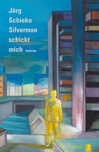 Silverman schickt mich: Gedichte von Poetenladen