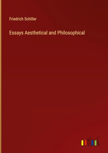 Essays Aesthetical and Philosophical von Outlook Verlag