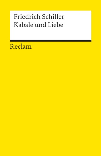 Kabale und Liebe. Ein bürgerliches Trauerspiel. Textausgabe mit Anmerkungen/Worterklärungen und editorischer Notiz: Schiller, Friedrich – Deutsch-Lektüre – 33 (Reclams Universal-Bibliothek)