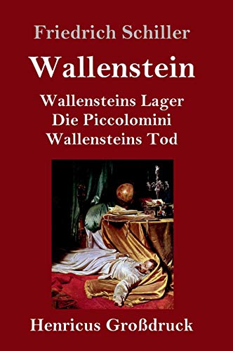 Wallenstein (Großdruck): Vollständige Ausgabe der Trilogie: Wallensteins Lager / Die Piccolomini / Wallensteins Tod