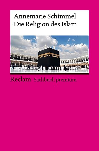 Die Religion des Islam: Eine Einführung (Reclams Universal-Bibliothek) von Reclam, Philipp, jun. GmbH, Verlag