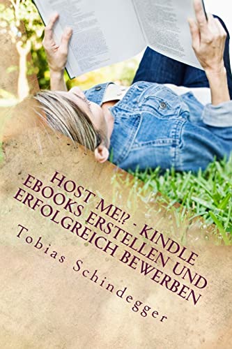 Host me!? Kindle eBooks erstellen und erfolgreich bewerben von CREATESPACE