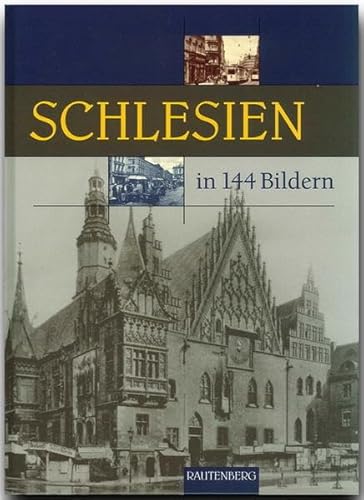 Schlesien in 144 Bildern (Rautenberg - In 144 Bildern)