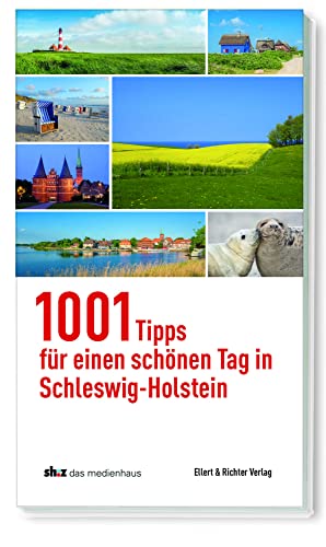 1001 Tipps für einen schönen Tag in Schleswig-Holstein von Ellert & Richter Verlag G