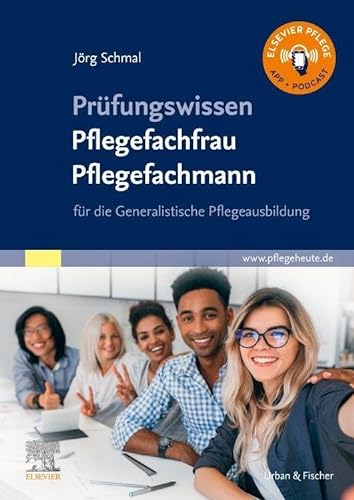 Prüfungswissen Pflegefachfrau Pflegefachmann: für die Generalistische Pflegeausbildung von Urban & Fischer Verlag/Elsevier GmbH
