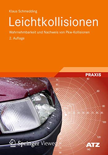 Leichtkollisionen: Wahrnehmbarkeit und Nachweis von Pkw-Kollisionen (ATZ/MTZ-Fachbuch) von Vieweg+Teubner Verlag