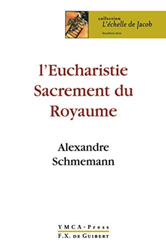 L'Eucharistie: Sacrement du Royaume von F X DE GUIBERT