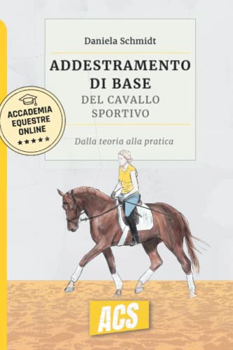 L'addestramento di base del cavallo sportivo: Dalla teoria alla pratica