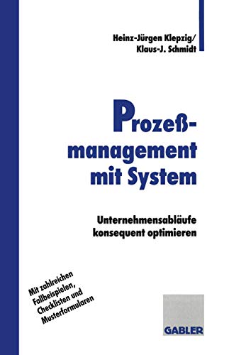 Prozeßmanagement mit System: Unternehmensabläufe konsequent optimieren (German Edition)