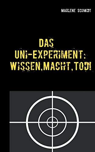 Das Uni-Experiment: Wissen, Macht, Tod! von Books on Demand